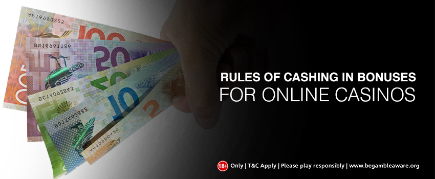 What are the Rules for Cashing in Bonuses for Online Casinos?