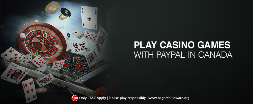 Now Play Casino Games with PayPal in Canada
