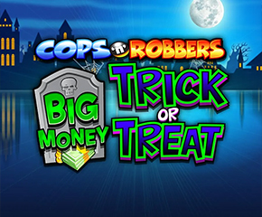 Cops n Robbers Big Money Trick or Treat 290x240